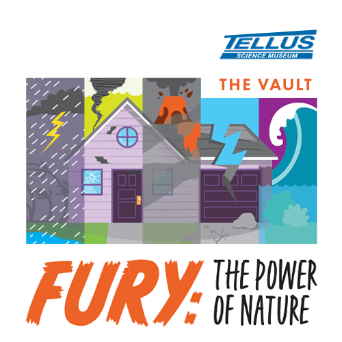 Fury: The Power of Nature at Tellus Science Museum