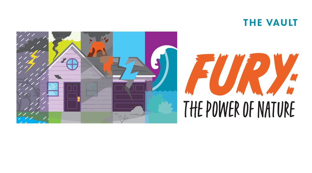 Fury: The Power of Nature at Tellus Science Museum