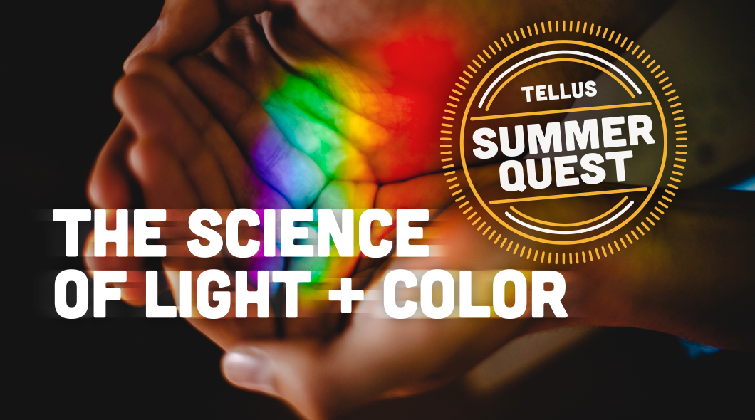 SummerQuest Light 2024 at Tellus Science Museum