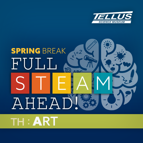 Spring Break Thursday at Tellus Science Museum