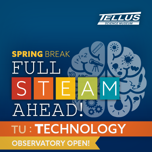 Spring Break Tuesday at Tellus Science Museum