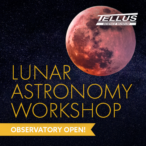 Lunar Astronomy Workshop at Tellus Science Museum