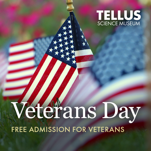 Veterans Day at Tellus Science Museum
