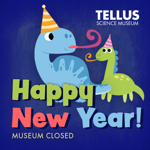 Tellus Science Museum Closed for New Year 2026