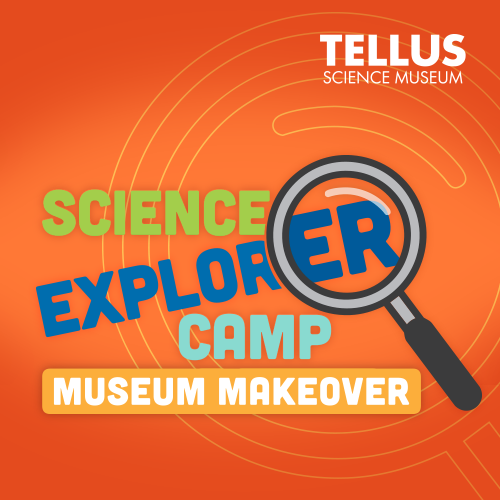 Museum Makeover Summer Camp at Tellus Science Museum