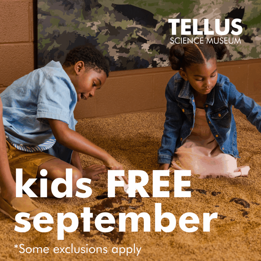 Kids Free September at Tellus Science Museum