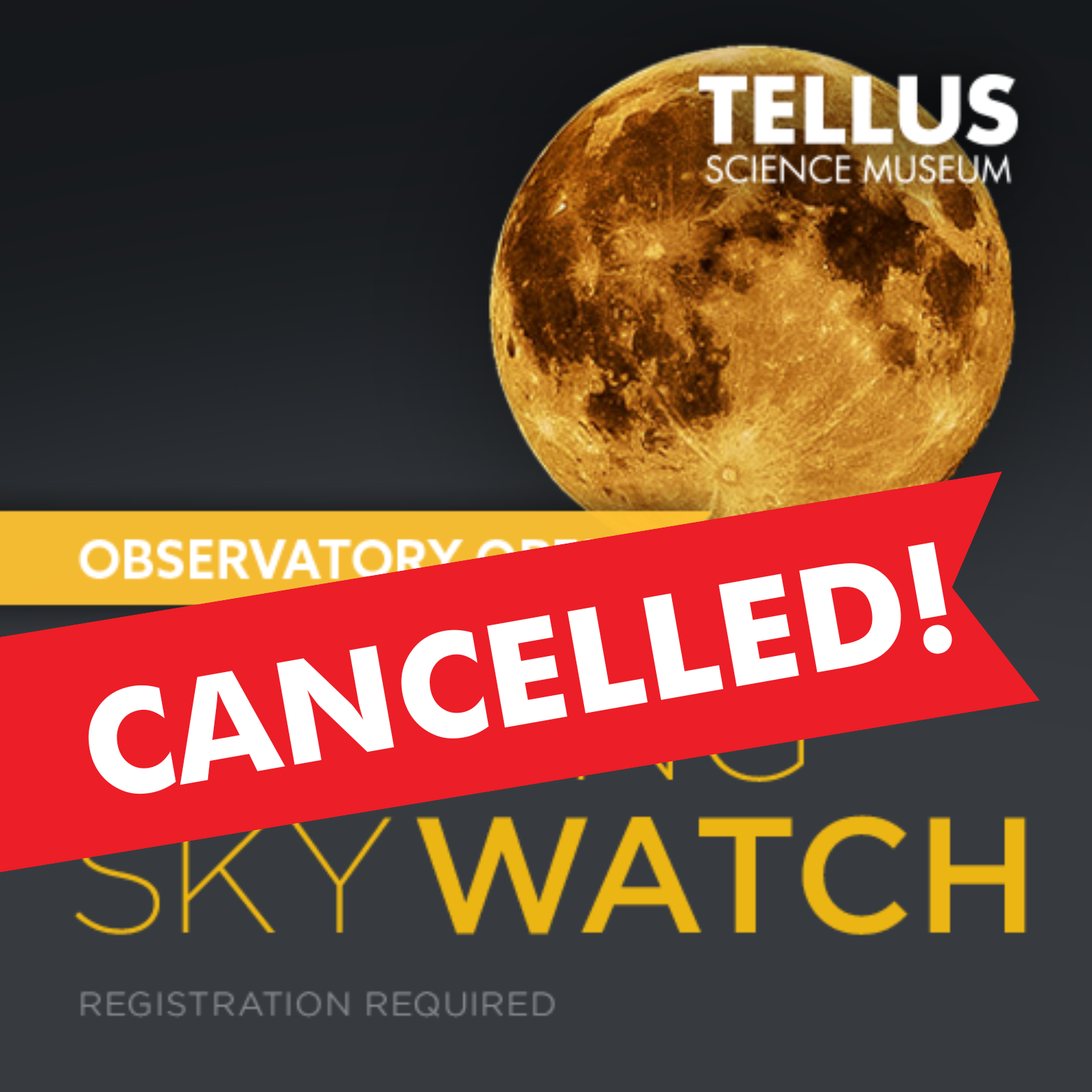 Evening Sky Watch at Tellus Science Museum is cancelled