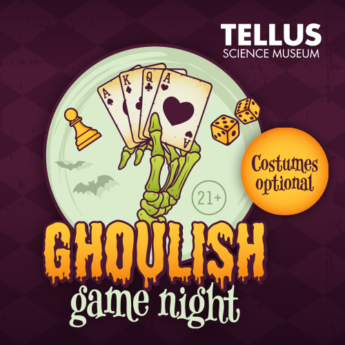 Ghoulish Game Night at Tellus Science Museum